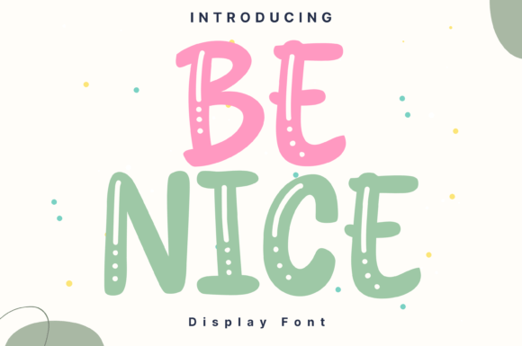 Be Nice: The Whimsical Display Font for Polished Branding