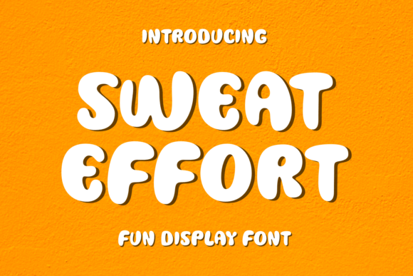 Sweat Effort: A Playful Font for Business Branding